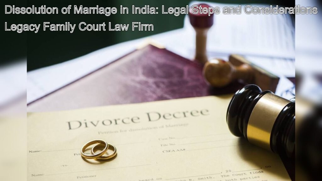 Dissolution of Marriage in India: Legal Steps and Considerations