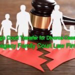 High Court Transfer for Divorce Cases: When to Consider