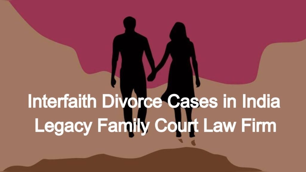 Interfaith Divorce Cases in India: Legal Considerations