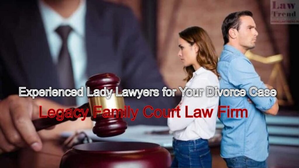 Experienced Lady Lawyers for Your Divorce Case