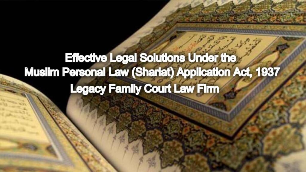 Effective Legal Solutions Under the Muslim Personal Law (Shariat) Application Act, 1937