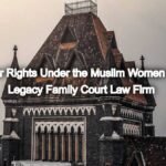 Understand Your Rights Under the Muslim Women (Protection of Rights on Divorce) Act, 1986