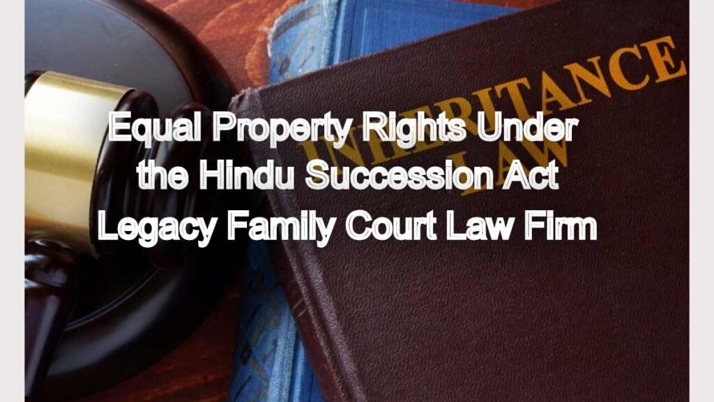 Fight for Equal Property Rights Under the Hindu Succession (Amendment) Act, 2005
