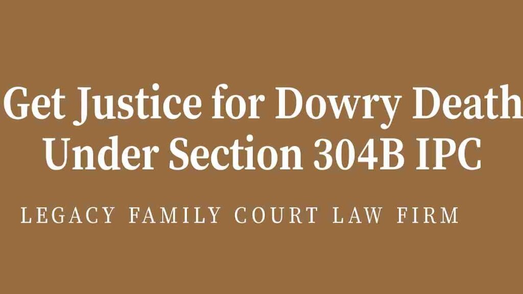 Get Justice for Dowry Death Under Section 304B IPC