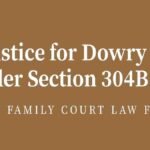 Get Justice for Dowry Death Under Section 304B IPC